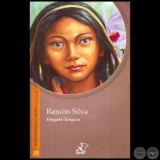 TANGARA TANGARA - GRANDES AUTORES DE LA LITERATURA EN GUARAN - Nmero 25 - Autor: RAMN SILVA - Ao 1998